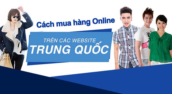 Top 4 trang web mua hàng Trung Quốc online và cách order