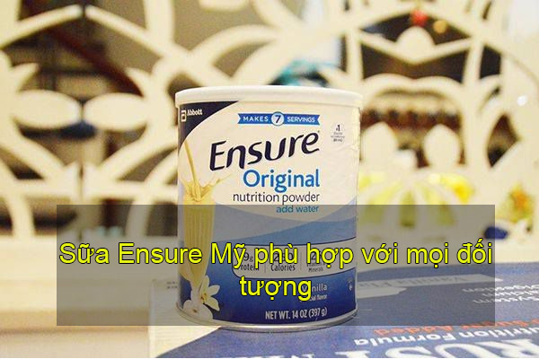 Sữa Ensure Mỹ phù hợp với mọi đối tượng